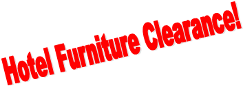 Hotel Furniture Clearance!