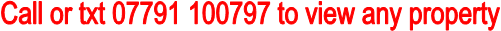 Call or txt 07791 100797 to view any property